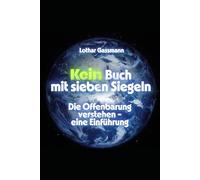 Kein Buch mit sieben Siegeln!: Die Offenbarung verstehen - eine Einführung