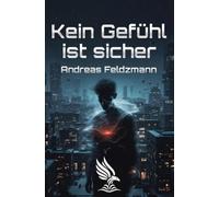 Kein Gefühl ist sicher