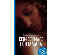 Kein Schnaps für Tamara: Deutsche Lektüre für das 3. und 4. Lernjahr