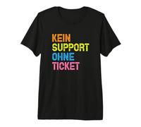 Kein Support ohne Ticket No Ticket No Support Job IT Admin Maglietta Premium