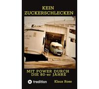 KEIN ZUCKERSCHLECKEN: MIT POWER DURCH DIE 80-er JAHRE