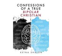 Keina Shalon Confessions of a True Bipolar Christian (Tascabile)