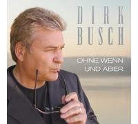 Keine Angabe - Dirk Busch - Ohne Wenn und Aber
