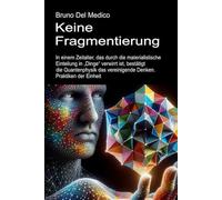 Keine Fragmentierung: In einem Zeitalter, das durch die materialistische Einteilung in „Dinge“ verwirrt ist, bestätigt die Quantenphysik das vereinigende Denken. Praktiken der Einheit.