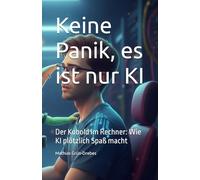 Keine Panik, es ist nur KI: Der Kobold im Rechner: Wie KI plötzlich Spaß macht