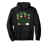 Keine Zeit der Garten chiama Gartenarbeit Hobbygärtner Garten Felpa con Cappuccio