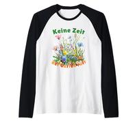 Keine Zeit der Garten chiama Gartenarbeit Hobbygärtner Garten Maglia con Maniche Raglan