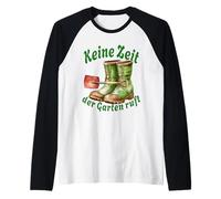 Keine Zeit der Garten chiama Gartenarbeit Hobbygärtner Garten Maglia con Maniche Raglan