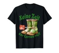 Keine Zeit der Garten chiama Gartenarbeit Hobbygärtner Garten Maglietta