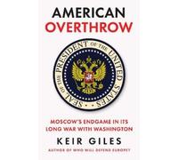Keir Giles American Overthrow (Copertina rigida) (PRESALE 03/09/2026)