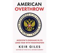 Keir Giles American Overthrow (Copertina rigida) (PRESALE 03/09/2026)