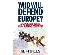 Keir Giles Who Will Defend Europe? (Copertina rigida)