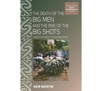 Keir Martin The Death of the Big Men and the Rise of the Big Shots (Tascabile)