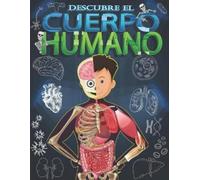 Keira A Morrison Pixa Éducation Descubre el cuerpo humano (Tascabile)