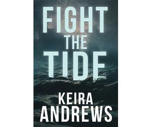 Keira Andrews Fight the Tide (Tascabile) Kick at the Darkness