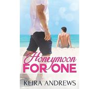 Keira Andrews Honeymoon for One (Tascabile)