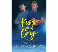 Keira Andrews Kiss and Cry (Tascabile) Love on the Ice