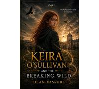Keira O'Sullivan and the Breaking Wild
