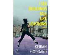 Keiran Goddard I See Buildings Fall Like Lightning (Copertina rigida)