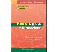 KéIron: Gioco E Formazione. Didattica Divertente E Training Efficace - - 2012