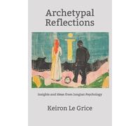 Keiron Le Grice Archetypal Reflections (Tascabile)