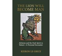 Keiron Le Grice The Lion Will Become Man (Tascabile)