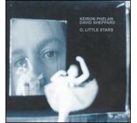 Keiron Phelan - David Sheppard - O Little Stars