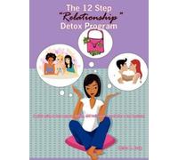 Keisha M. Craig The 12 Step "Relationship" Detox Program (Tascabile)