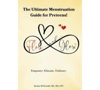 Keisha McDonald Flow & Glow The Ultimate Menstruation Guide for Pret (Tascabile)