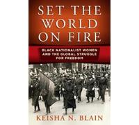 Keisha N. Blain Set the World on Fire (Copertina rigida)