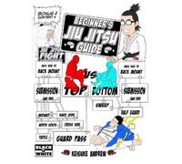 Keisuke Andrew Beginners Jiu Jitsu Guide (Tascabile)