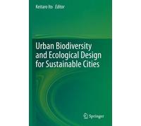 Keitaro Ito Urban Biodiversity and Ecological Design for Sustainable (Tascabile)