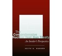 Keith A. Hansen Comprehensive Nuclear Test Ban Treaty (Copertina rigida)