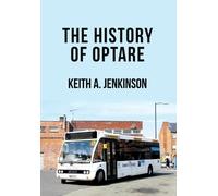 Keith A. Jenkinson The History of Optare (Tascabile)