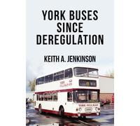Keith A. Jenkinson York Buses Since Deregulation (Tascabile)