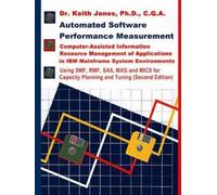 Keith a Jones Automated Software Performance Measurement (Tascabile)