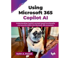 Keith A. Powell Using Microsoft 365 Copilot Ai (Mixed Media Product)