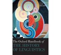 Keith Allan The Oxford Handbook of the History of Linguistics (Copertina rigida)