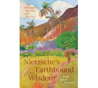 Keith Ansell-Pearson Nietzsche's Earthbound Wisdom (Copertina rigida)