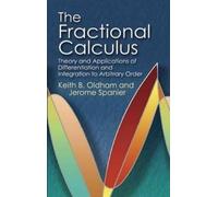 The Fractional Calculus: Theory And Applications of Differentiation And Integration to Arbitrary Order