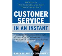 Keith Bailey Karen Leland Customer Service in an Instant (Tascabile)