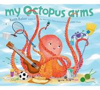 Keith Baker My Octopus Arms (Copertina rigida)