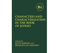 Keith Bodner Characters and Characterization in the Book of Judges (Tascabile)
