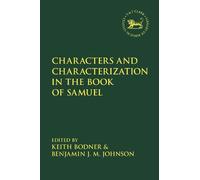 Keith Bodner Characters and Characterization in the Book of Samuel (Tascabile)