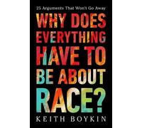 Keith Boykin Why Does Everything Have to Be About Race? (Copertina rigida)