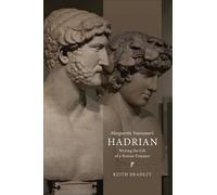 Keith Bradley Marguerite Yourcenar's Hadrian (Copertina rigida)