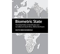 Keith Breckenridge – Biometric State – The Global Politics of Identification... – Tascabile