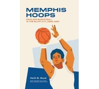 Keith Brian Wood Memphis Hoops (Tascabile) Sports & Popular Culture