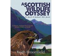 Keith Broomfield A Scottish Wildlife Odyssey (Tascabile)