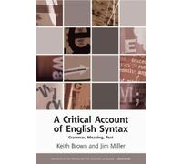 Keith Brown Jim Miller A Critical Account of English Syntax (Copertina rigida)